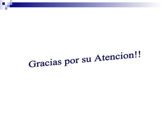 Gracias por su Atencion!! 