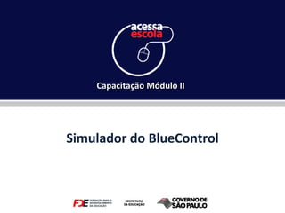 Simulador do BlueControl Capacitação Módulo II 