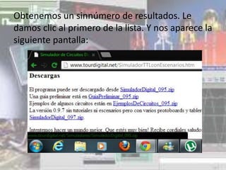 Obtenemos un sinnúmero de resultados. Le
damos clic al primero de la lista. Y nos aparece la
siguiente pantalla:
 