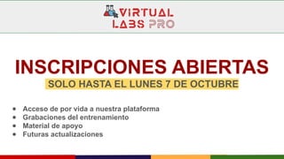 INSCRIPCIONES ABIERTAS
SOLO HASTA EL LUNES 7 DE OCTUBRE
● Acceso de por vida a nuestra plataforma
● Grabaciones del entrenamiento
● Material de apoyo
● Futuras actualizaciones
 
