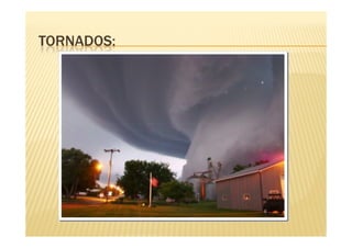 TORNADOS:
 