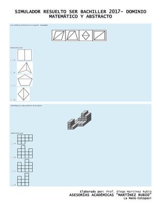 SIMULADOR RESUELTO SER BACHILLER 2017- DOMINIO
MATEMÁTICO Y ABSTRACTO
Elaborado por: Prof. Diego Martínez Rubio
ASESORÍAS ACADÉMICAS “MARTÍNEZ RUBIO”
La Maná-Cotopaxi
 