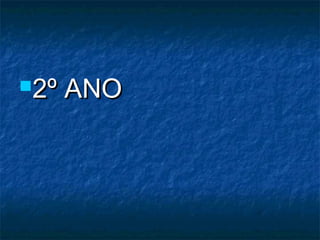 2º   ANO
 
