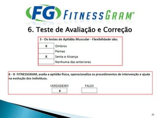 6. Teste de Avaliação e Correção
22
 