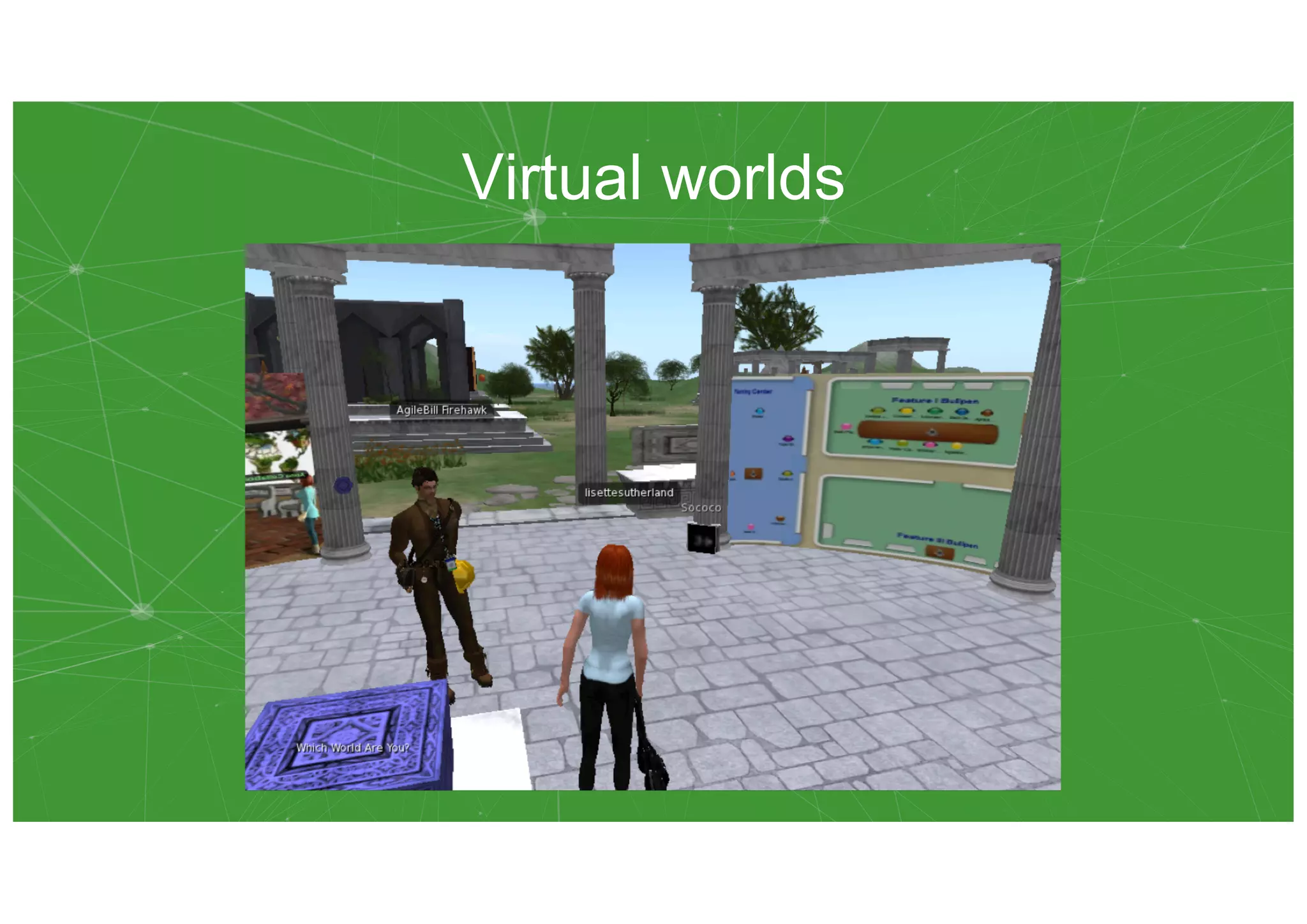 Virtual worlds
