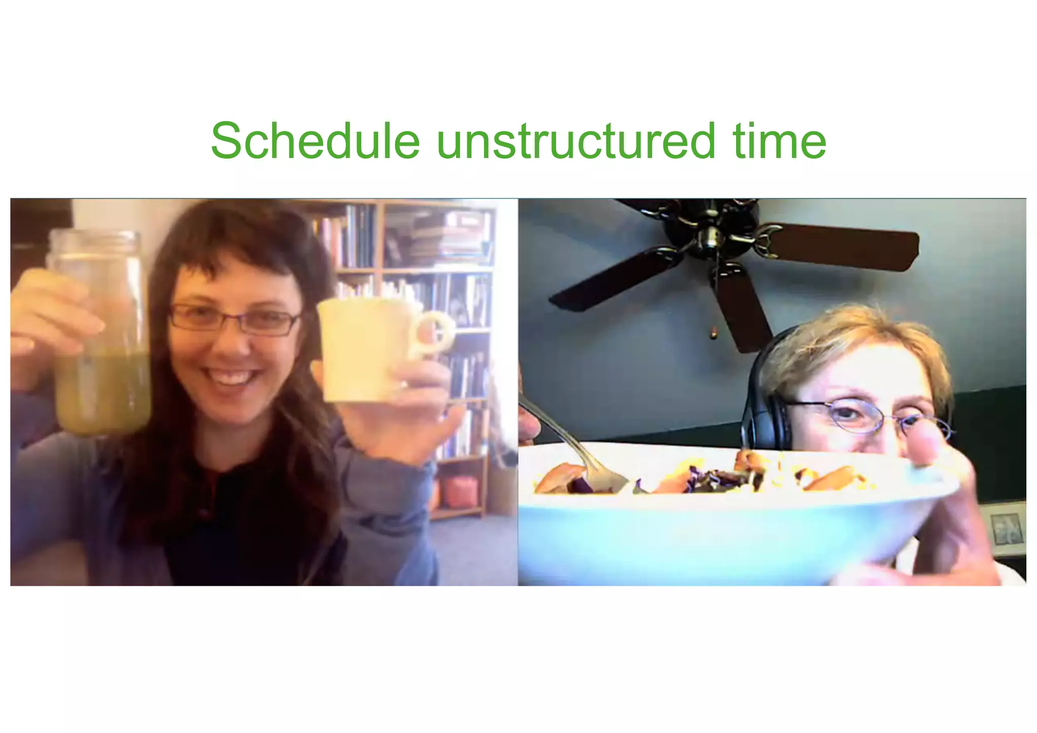 Schedule unstructured time