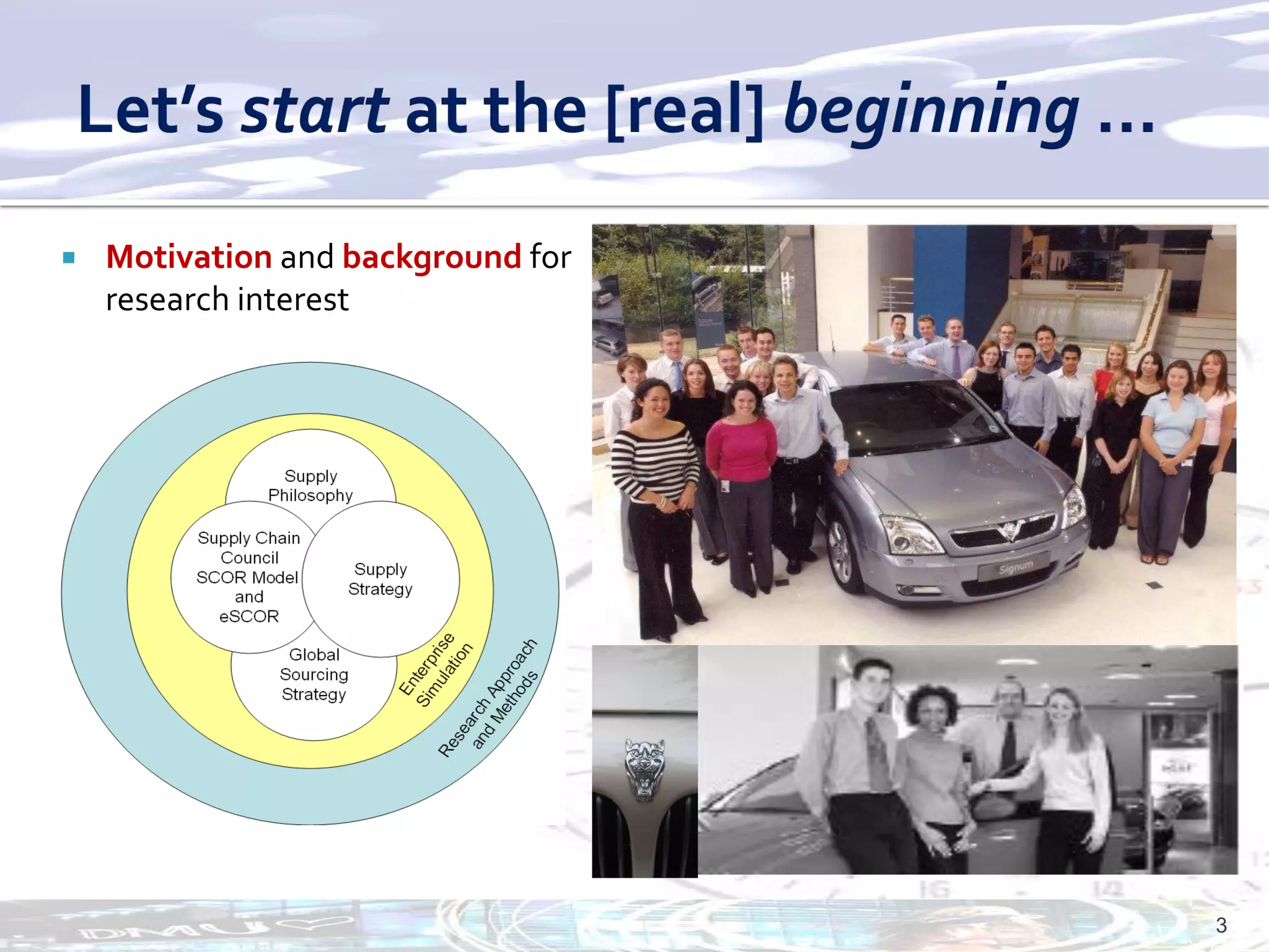    Motivation and background for
    research interest




                                    3
 