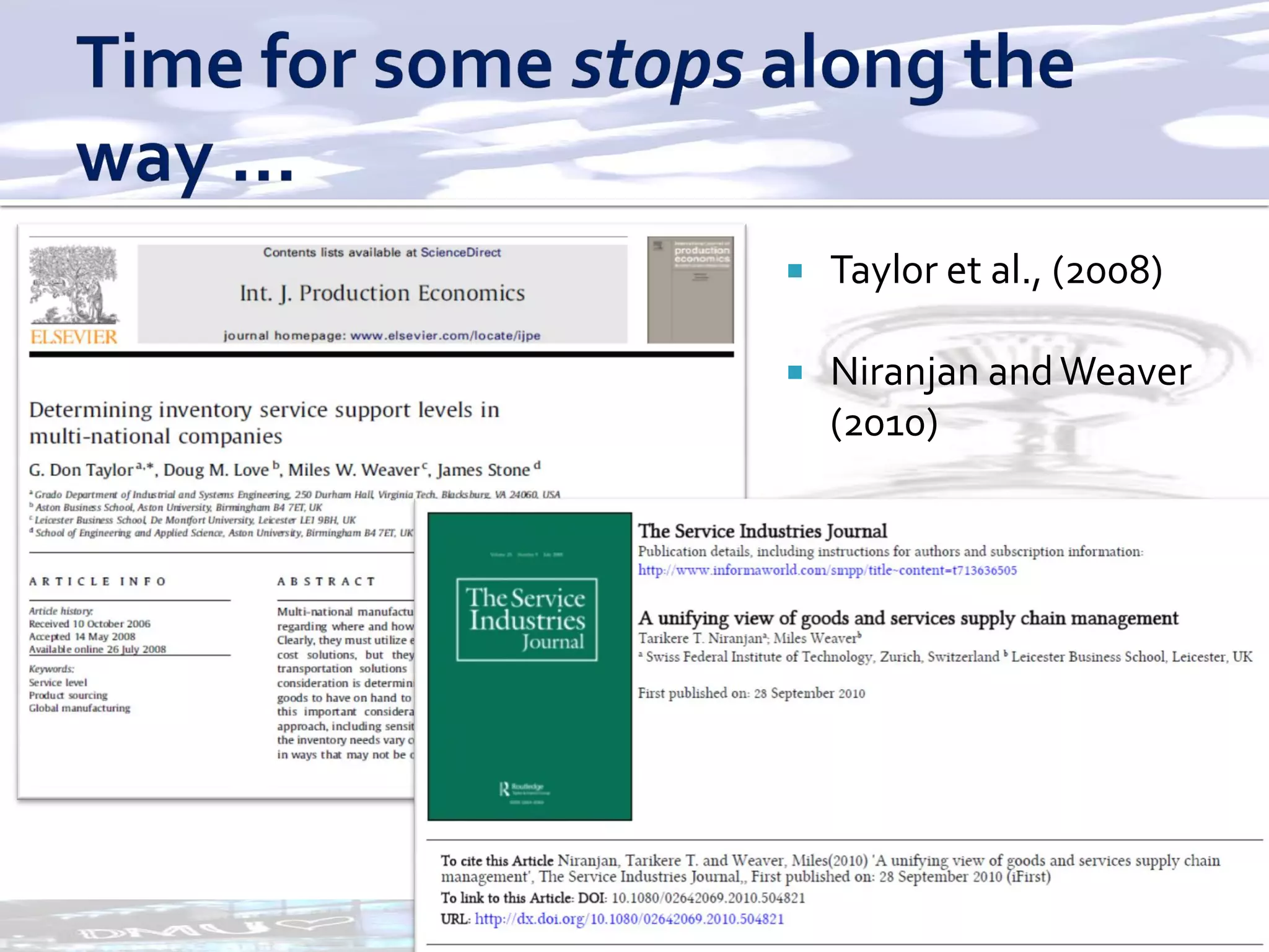    Taylor et al., (2008)

   Niranjan and Weaver
    (2010)




                            9
 