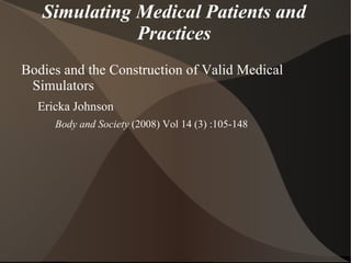 Simulating Medical Patients and Practices ,[object Object]