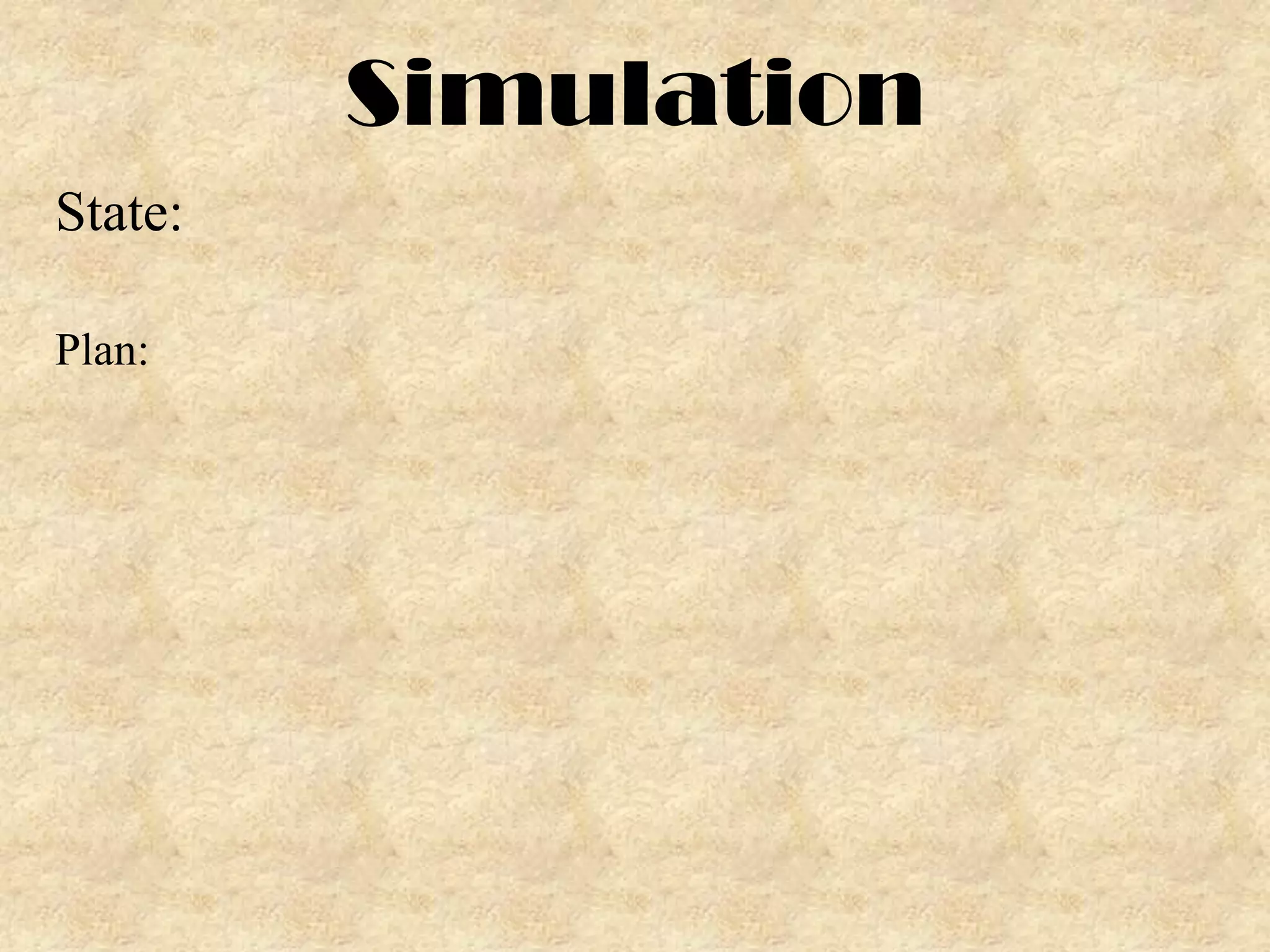 Simulation
State:
Plan:

 