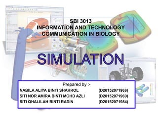 Prepared by :-
NABILA ALIYA BINTI SHAHROL (D20152071968)
SITI NOR AMIRA BINTI MOHD AZLI (D20152071969)
SITI QHALILAH BINTI RADIN (D20152071984)
SBI 3013
INFORMATION AND TECHNOLOGY
COMMUNICATION IN BIOLOGY
 