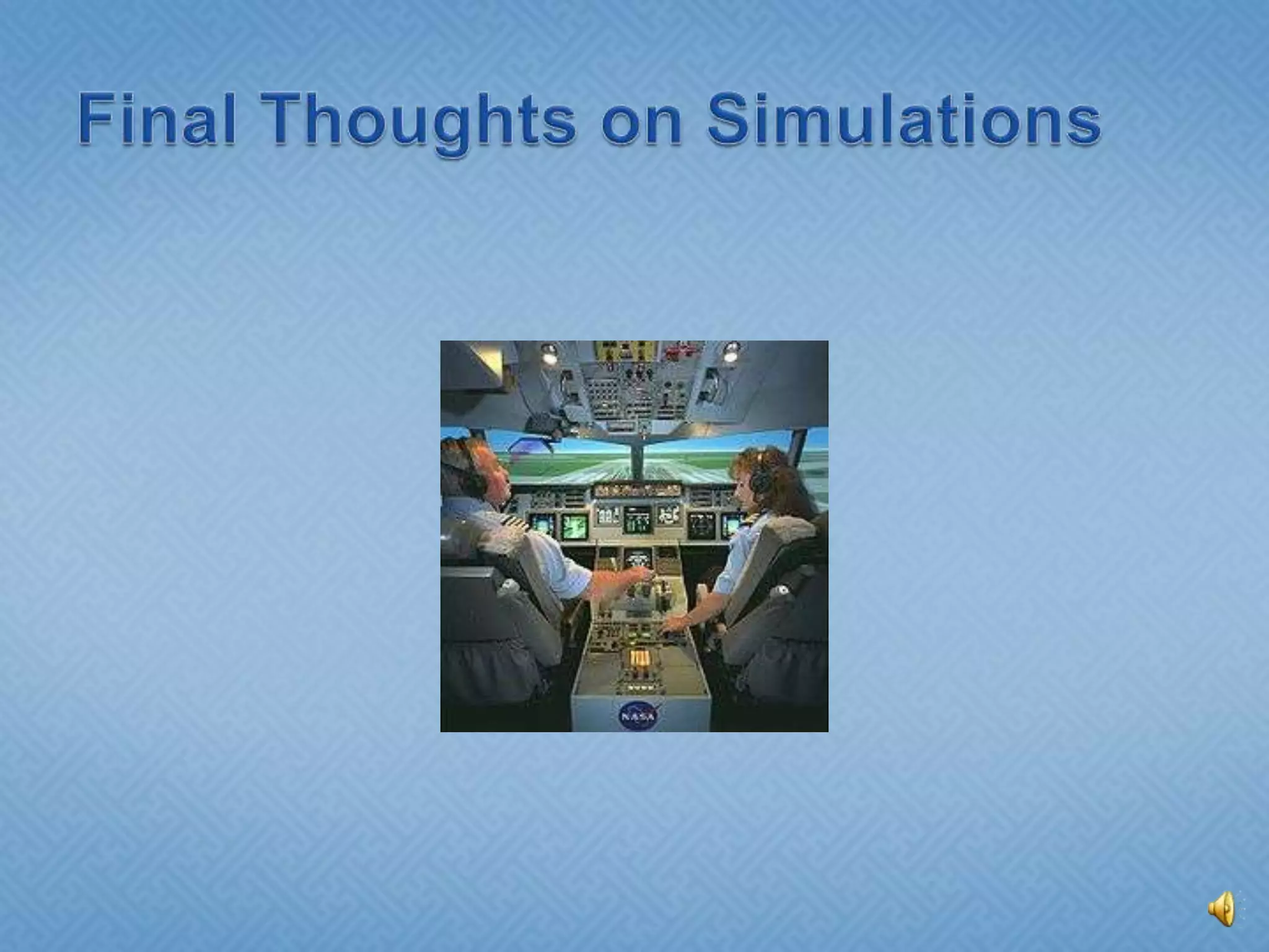 Final Thoughts on Simulations