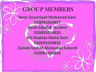 GROUP MEMBERS
 