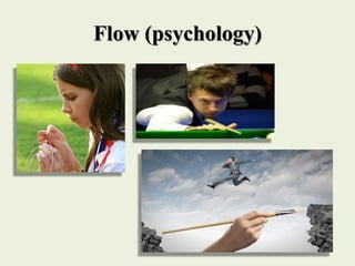 Flow (psychology)
 