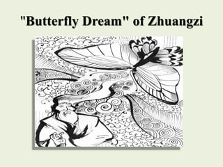 "Butterfly Dream" of Zhuangzi
 