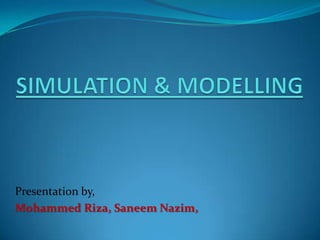 Presentation by,
Mohammed Riza, Saneem Nazim,

 