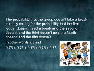 CalculationFor a simulation with more open-ended trials the calculation might involve an estimate of average number of times something might happen (e.g. oil strike question practised in class).