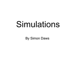 Simulations By Simon Daws 