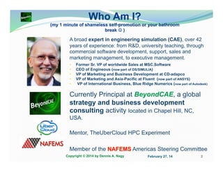 Who Am I?
(my 1 minute of shameless self-promotion or your bathroom
break )

Copyright © 2014 by Dennis A. Nagy

February 27, 14

2

 