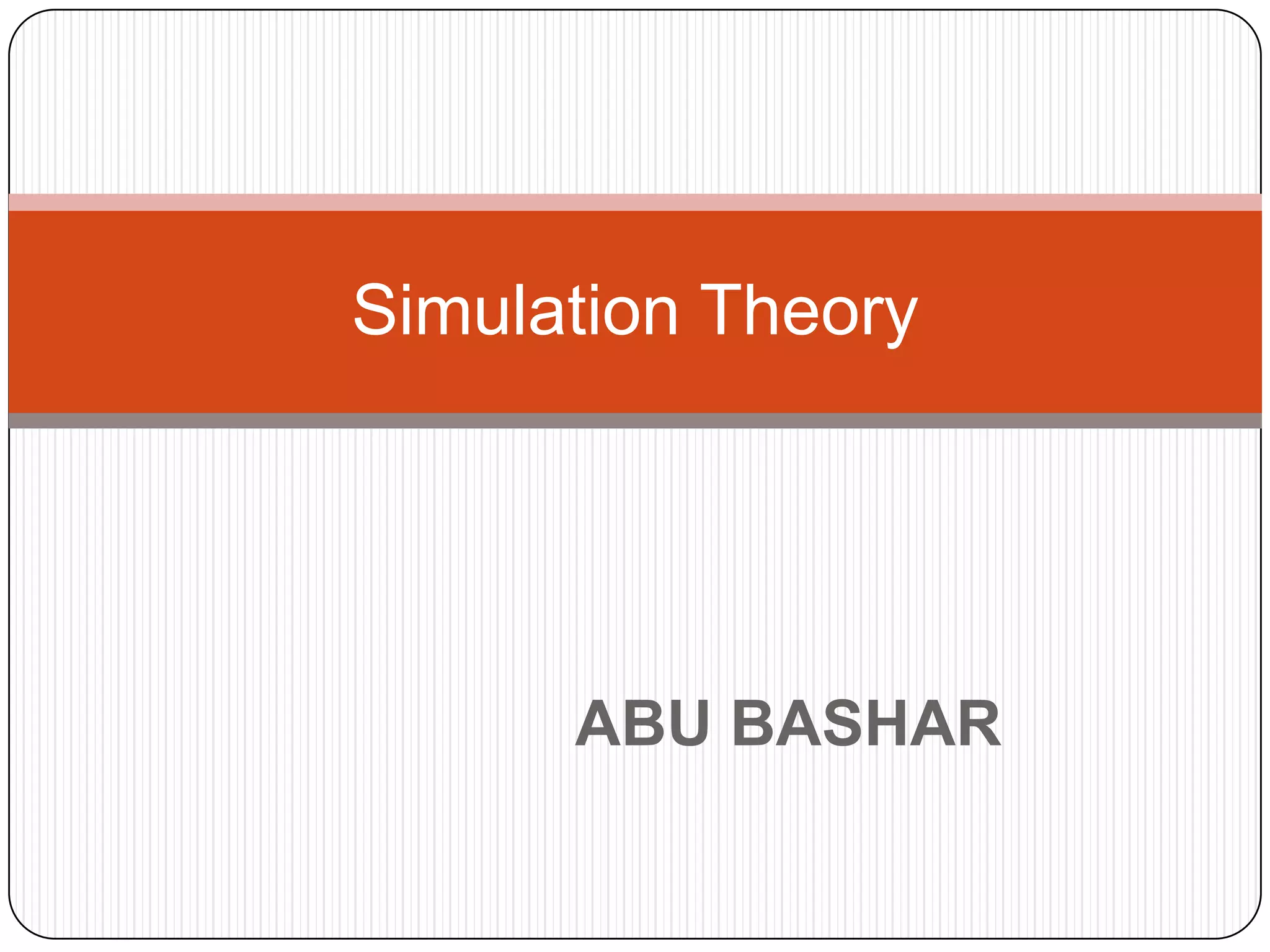 Simulation Theory




      ABU BASHAR
 