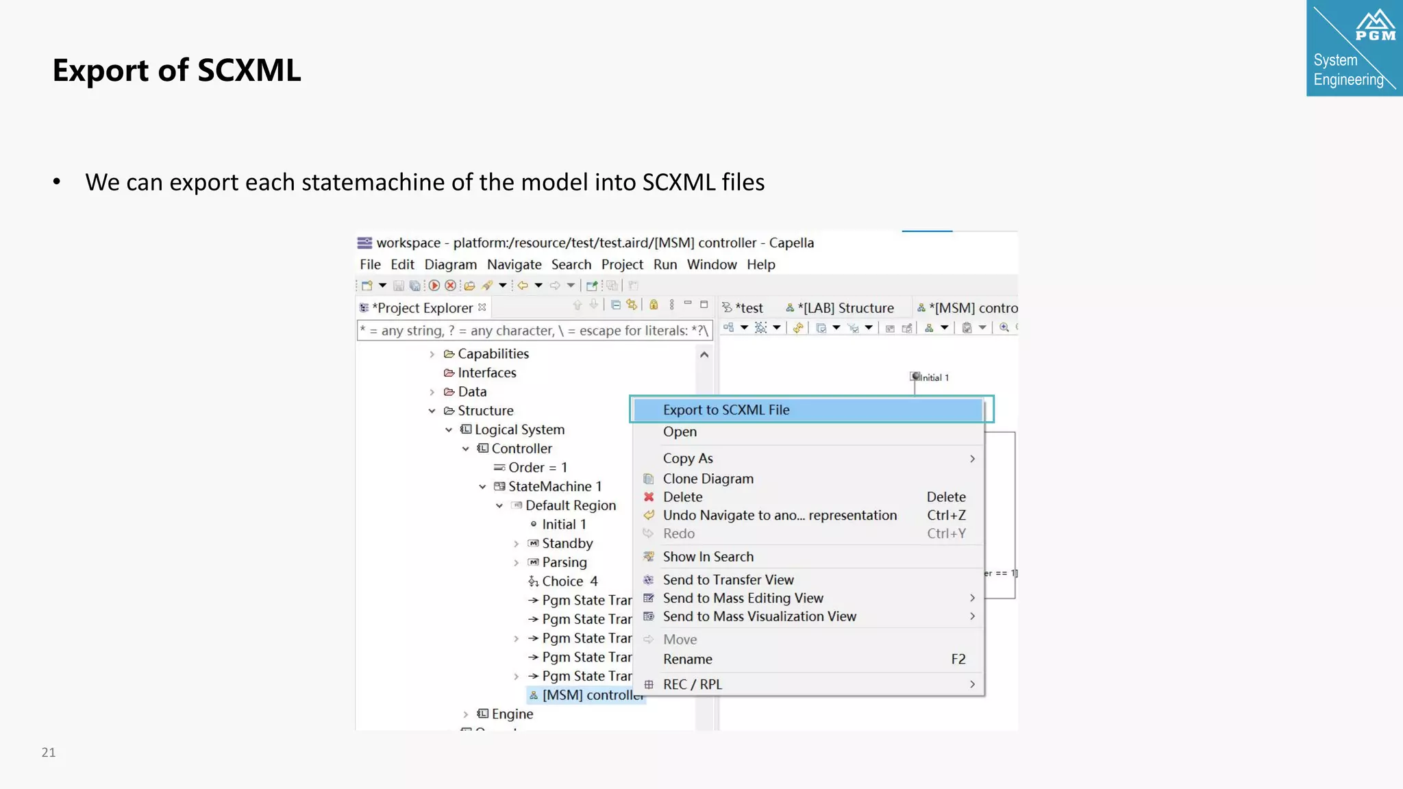 System
Engineering
21
Export of SCXML
• We can export each statemachine of the model into SCXML files
 