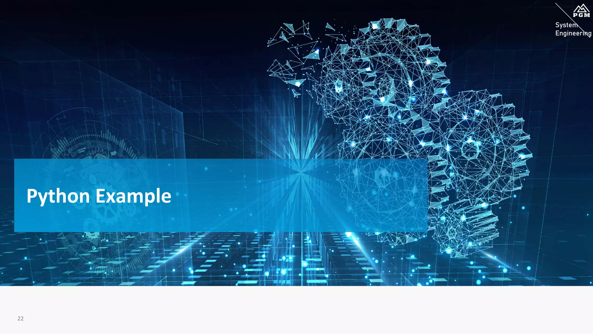 System
Engineering
System
Engineering
22
Python Example
 