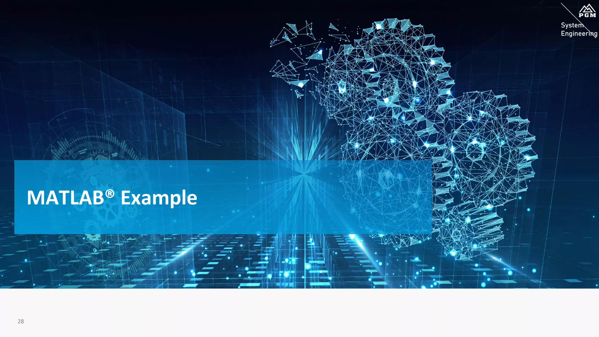 System
Engineering
System
Engineering
28
MATLAB® Example
 