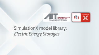 © ITI GmbH simulationx.com
SimulationX model library:
Electric Energy Storages
1
 