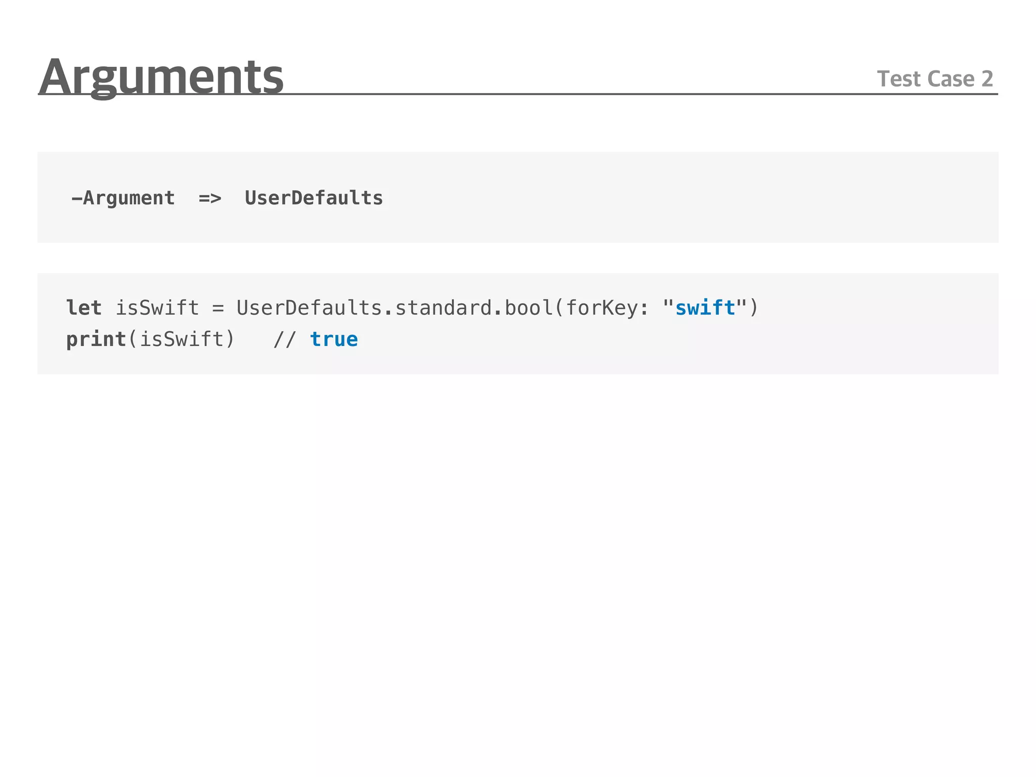 -Argument => UserDefaults
let isSwift = UserDefaults.standard.bool(forKey: "swift")
print(isSwift) // true
 