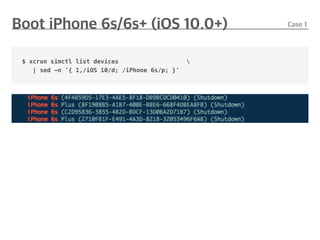 $ xcrun simctl list devices 
| sed -n '{ 1,/iOS 10/d; /iPhone 6s/p; }'
 