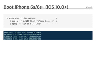 $ xcrun simctl list devices 
| sed -n '{ 1,/iOS 10/d; /iPhone 6s/p; }' 
| egrep -o '([A-Z0-9-]*){36}'
 