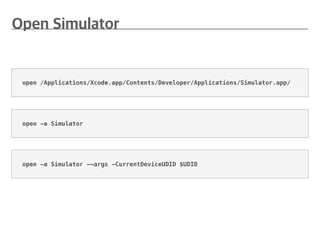 open -a Simulator
open /Applications/Xcode.app/Contents/Developer/Applications/Simulator.app/
open -a Simulator --args -CurrentDeviceUDID $UDID
 