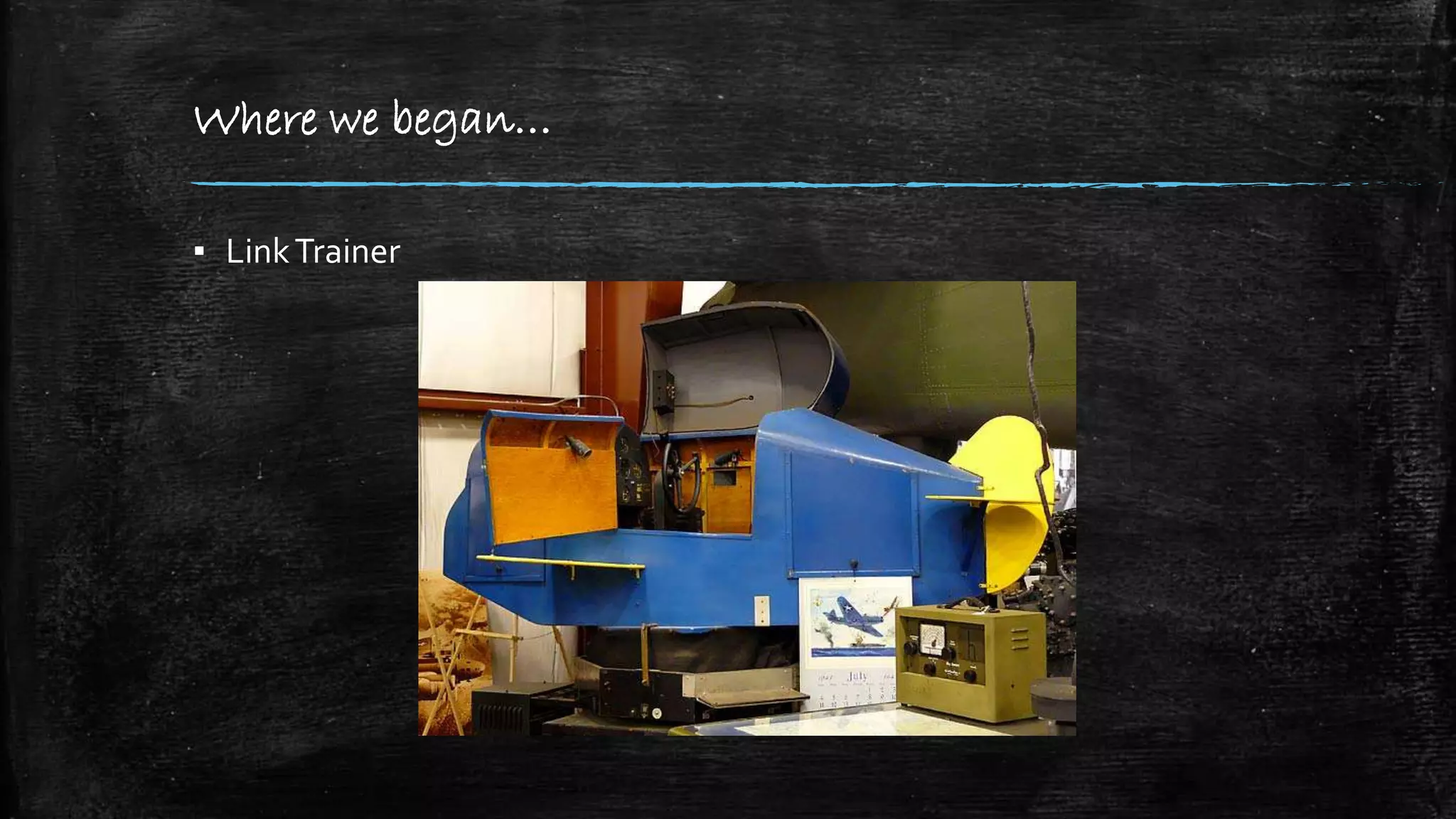 Where we began…
▪ LinkTrainer
 