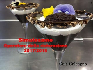 Simulesame
Operatore della ristorazione
2017/2018
Gaia Calcagno
 