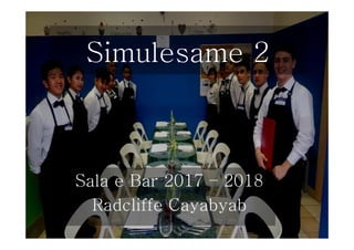 Simulesame 2
Sala e Bar 2017 – 2018
Radcliffe Cayabyab
 