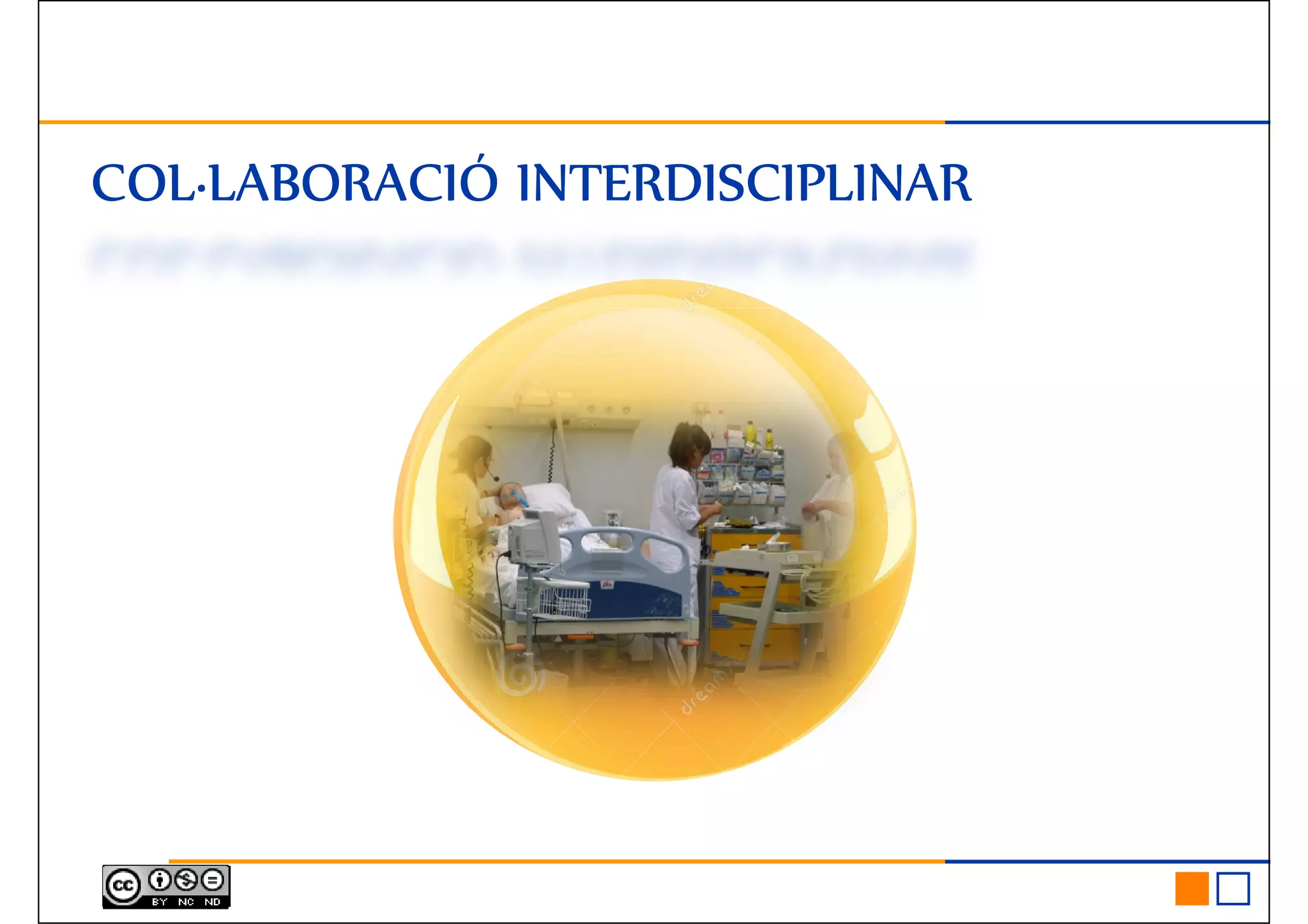COL·LABORACIÓ INTERDISCIPLINARCOL·LABORACIÓ INTERDISCIPLINARCOL·LABORACIÓ INTERDISCIPLINARCOL·LABORACIÓ INTERDISCIPLINAR
 