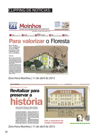 20
CLIPPING DE NOTÍCIAS:
Zero Hora Moinhos | 11 de abril de 2013
Zero Hora Moinhos | 11 de abril de 2013
 