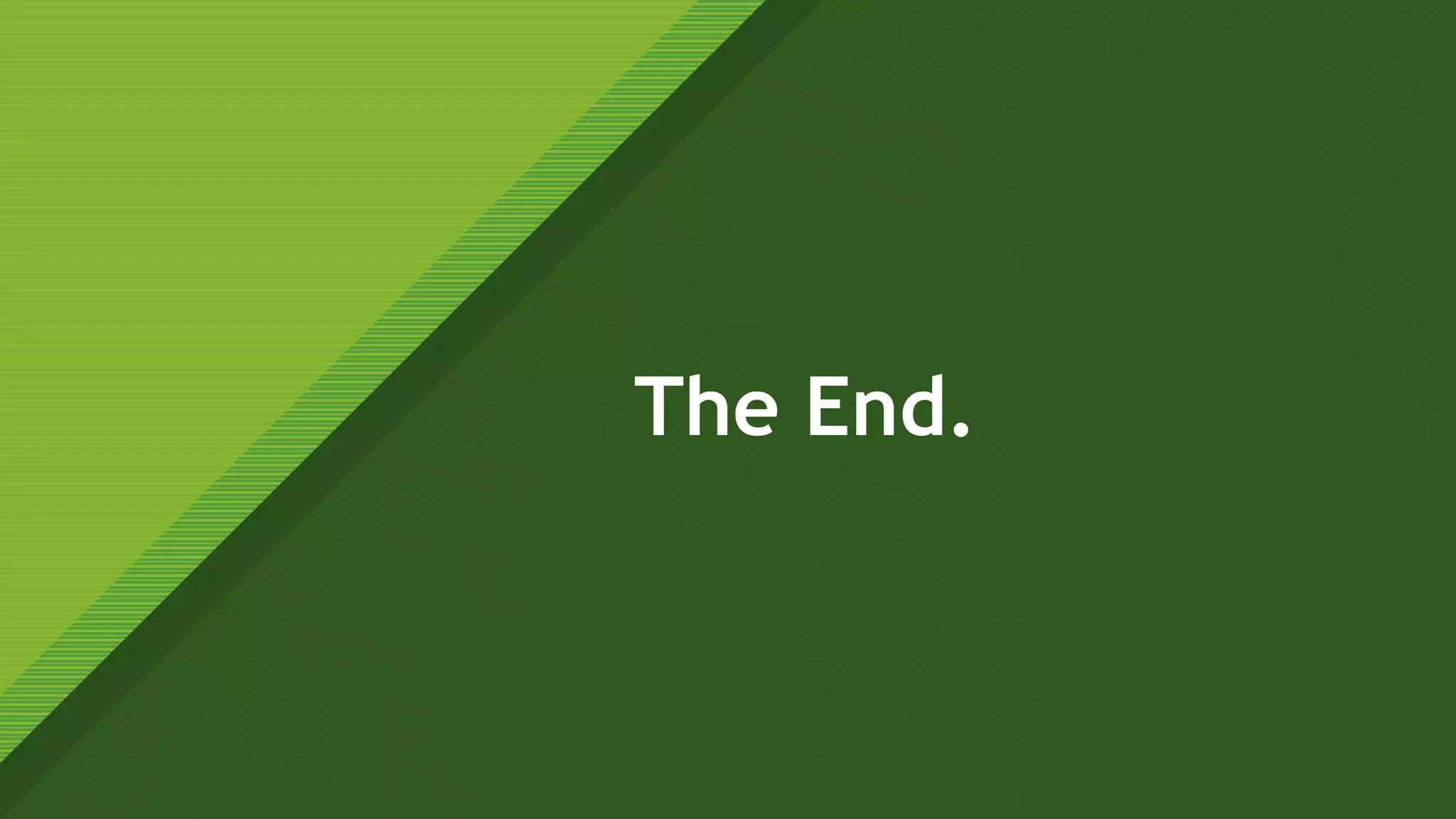 Click to edit Master title style
13
The End.
 