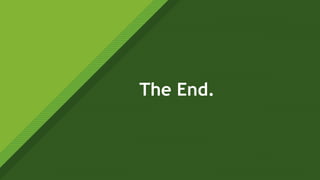 Click to edit Master title style
13
The End.
 