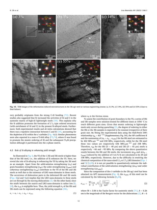 Acta Materialia 245 (2023) 118611
12
very probably originates from the strong C-Al bonding [72]. Recent
studies also suggested that Si increased the activities of Al and C in the
austenite matrix of high-Al lightweight steels [34]. This explains why
the Si addition promotes the formation of L′
12 type ordered structures
(with enrichment of Al and C) in the present Si-alloyed steels. Further­
more, both experimental results and ab initio calculations showed that
there was a repulsive interaction between C and Si [34], accounting for
the depletion of Si within the κ′
-carbides (Fig. 4(c)). Similar phenomena
were also reported in a near-α Ti-6Al alloy [73,74], where O was found
to promote the atomic ordering of Al and the subsequent Ti3Al precip­
itation although it partitioned into the α-phase matrix.
4.2. Role of Si-alloying in enhancing yield strength
As illustrated in Fig. 5, the YS of the 1.5Si and 3Si steels is higher than
that of the 0Si steel, i.e., the addition of Si enhances the YS. Here, we
reveal the role of Si-alloying in enhancing the YS by taking the 3Si steel
as an example. Apart from the solid-solution strengthening (σss) and
grain boundary strengthening (σgb), the order strengthening (σorder) and
coherency strengthening (σcoh) contribute to the YS of the 0Si and 3Si
steels as well due to the existence of LRO nano-domains in these steels.
The occurrence of dislocation pairs in the deformed 0Si and 3Si steels
(Figs. 8(a) and 9(a)) implies that the LRO nano-domains in these steels
are cut through by the moving dislocations [2]. On the other hand, since
the misfit between the matrix and LRO nano-domains is rather low [8,
24], the σcoh is negligible here. Thus, the yield strength σy of the 0Si and
3Si steels can be expressed using the following equation [36],
σy = σ0 + σss + σgb + σorder (1)
where σ0 is the friction stress.
To assess the contribution of grain boundary to the YS, a series of 0Si
and 3Si samples were solution-treated for different times at 1050 ◦
C to
reach different grain sizes. Given that atomic ordering in lightweight
steels only occurs during quenching [2], the degree of ordering in either
the 0Si or the 3Si samples is expected to be constant irrespective of their
grain size. By fitting the experimental data using the Hall-Petch (HP)
relationship σgb = Kd− 1/2
(Supplementary Fig. S4), the HP coefficient K
and the summation of (σ0 + σss + σorder) for the 0Si steel are estimated to
be 462 MPa⋅μm− 0.5
and 230 MPa, respectively, while for the 3Si steel
these two values are respectively 636 MPa⋅μm− 0.5
and 338 MPa.
Therefore, σgb for the 0Si (D = 48 μm) and 3Si (D = 45 μm) steels is
respectively ~66 and ~95 MPa. By comparing the above quantitative
results between the 0Si and 3Si steels, the increments Δσgb and Δ(σss +
σorder) induced by the addition of 3 wt.% Si are calculated to be 29 and
108 MPa, respectively. However, due to the difficulty in resolving the
chemical composition of the nano-sized L12 or L′
12 LRO domains (Figs. 1
and 3) [2,24], it is not yet possible to quantitatively estimate the indi­
vidual contribution of the solid-solution strengthening (Δσss) and order
strengthening (Δσorder).
Since the composition of the κ′
-carbides in the 3Si-ag1 steel has been
obtained via APT measurements (Fig. 4), the σorder of this steel can be
calculated by the following formula [8,24],
σorder =
M
N
γAPB
b
̅̅̅̅̅
Vf
√
[ ̅̅̅̅̅̅̅̅̅̅̅̅̅̅̅̅
12γAPBr
πμb2
√
−
̅̅̅̅̅
Vf
√
]
(2)
where M ≈ 3.06 is the Taylor factor for austenitic steels [71], b = 0.26
nm is the magnitude of the Burgers vector for the dislocations [2], N = 6
Fig. 10. TEM images of the deformation-induced microstructures in the 3Si-ag1 steel at various engineering strains: (a, b) 3%, (c) 14%, (d) 35% and (e) 55% (close to
final failure).
H. Zhi et al.
 