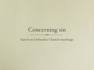 Concerning sin
based on Orthodox Church teachings
 