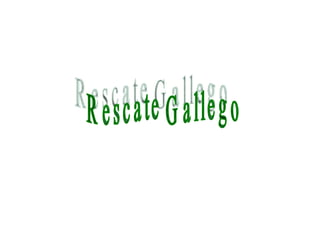 Rescate Gallego 