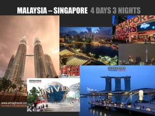 MALAYSIA – SINGAPORE 4 DAYS 3 NIGHTS
 