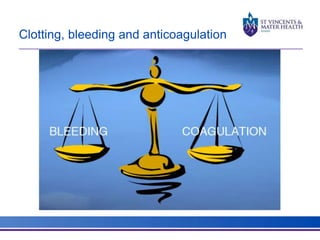 Clotting, bleeding and anticoagulation 
 