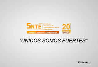 “UNIDOS SOMOS FUERTES”
Gracias..
 