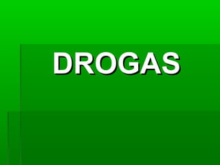 DROGASDROGAS
 