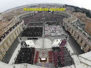 Humanidade reunidaHumanidade reunida
 