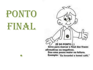 Ponto final.