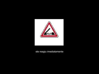 ele reagiu imediatamente 