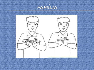 FAMÍLIA
 